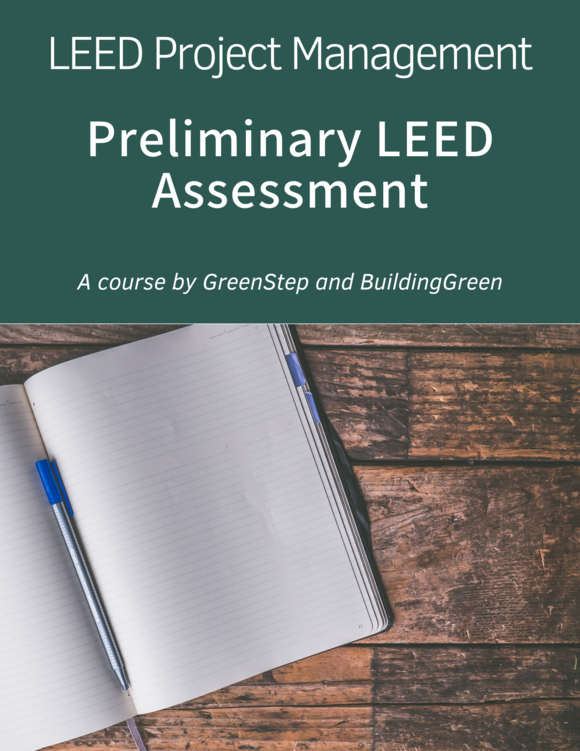 LEED Project Management Preliminary LEED Assessment Module